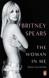 Britney Spears The Woman in Me: Meine Geschichte