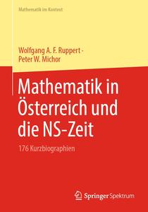 Mathematik in Österreich und die NS-Zeit: 176 Kurzbiographien